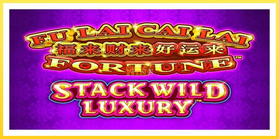 Slika 1 igralni avtomat Fu Lai Cai Lai Stack Wild Luxury