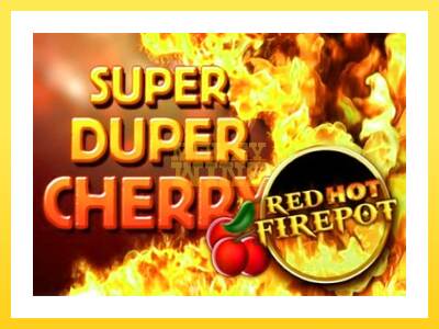 Igralni avtomat Super Duper Cherry Red Hot Firepot