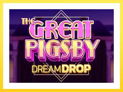 Igralni avtomat The Great Pigsby Dream Drop