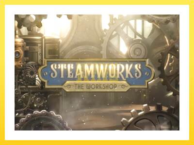 Igralni avtomat Steamworks - The Workshop