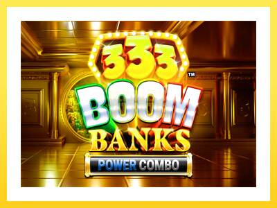 Igralni avtomat 333 Boom Banks Power Combo