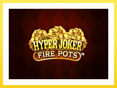 Igralni avtomat Hyper Joker Fire Pots