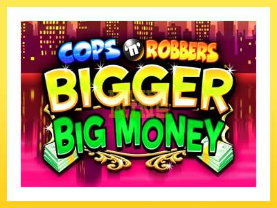 Igralni avtomat Cops n Robbers Bigger Big Money